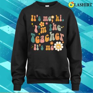 Vintage Groovy Funny Teacher Its Me Hi Im The Teacher Teaching Matching T shirt 4