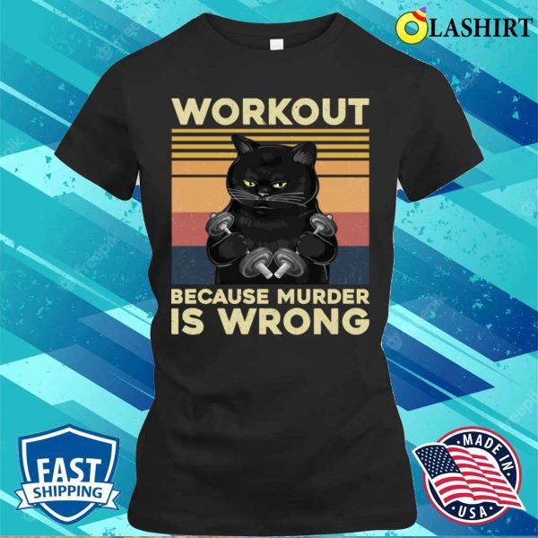 Vintage Gym Cat Workout Because Murder Is Wrong Funny T-shirt