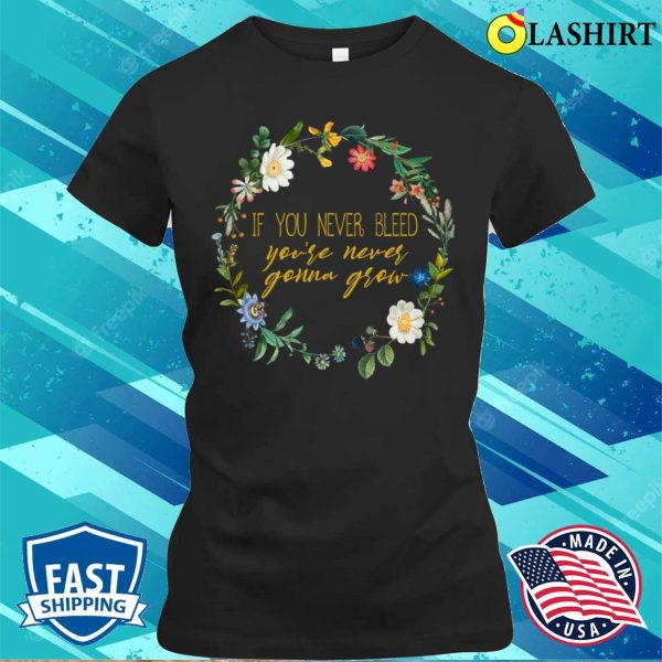 Vintage You’re Never Gonna Grow Funny Gifts T-shirt