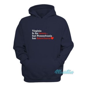 Virginia May Be For Lovers But Pennsylvania Hoodie 2