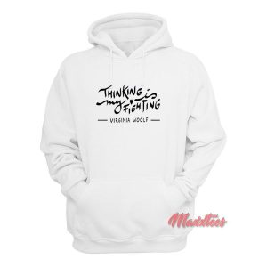 Virginia Woolf Thinking is My Fighting Hoodie 2
