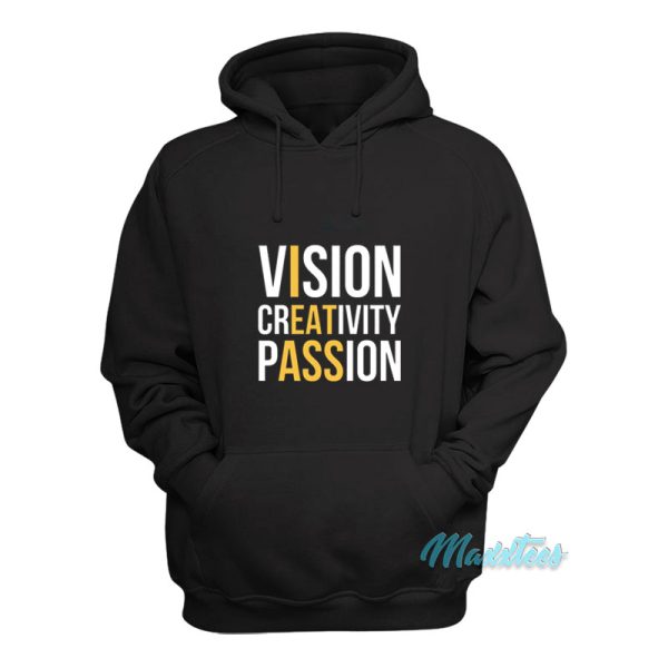 Vision Creativity Passion I Eat Ass Hoodie