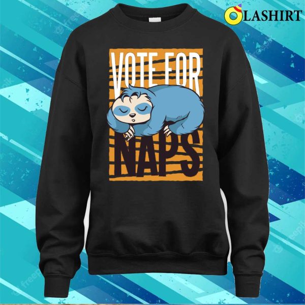 Vote For Naps Funny Animals Artwork T-shirt