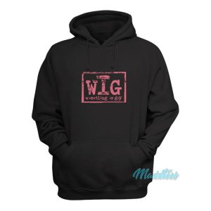 WIG Wrestling Is Gay Hoodie 1