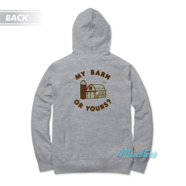 Wann’a Horse Around My Barn Or Yours Hoodie