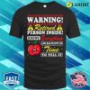 Warning Retired T-shirt, Warning Retired Person Inside Funny Retired Teacher T-shirt