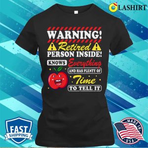 Warning Retired T shirt Warning Retired Person Inside Funny Retired Teacher T shirt 2