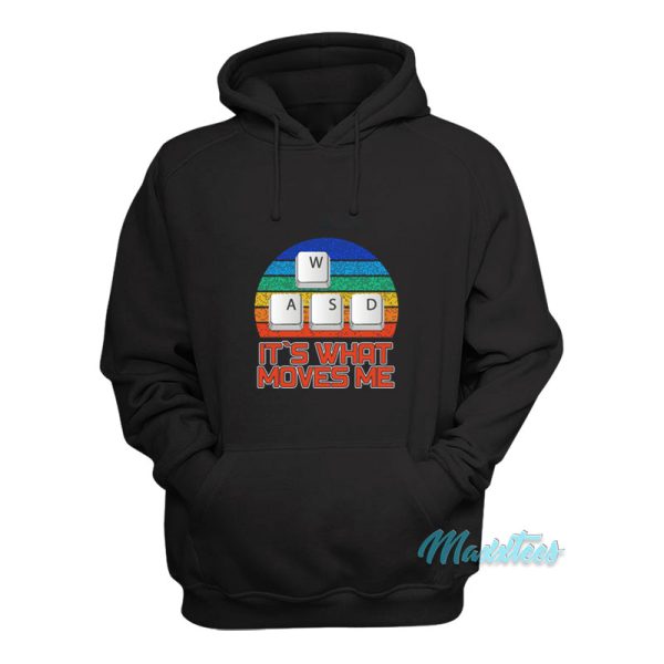 Wasd It’s What Moves Me Hoodie