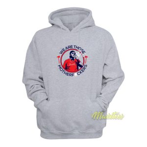 We Are Those Mother Fuckers Braves Hoodie 2