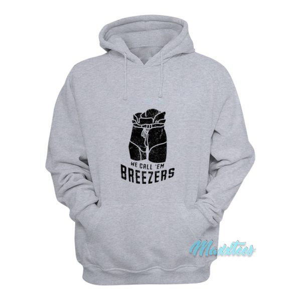 We Call ‘Em Breezers Hoodie