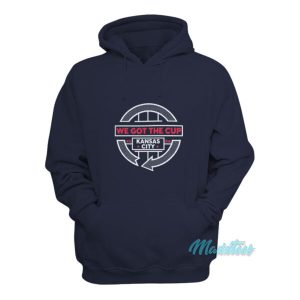 We Got The Cup Kansas City Hoodie 2