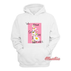 We Have Seen The Future Hoodie 2
