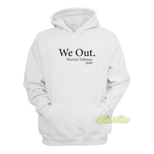 We Out Harriet Tubman 1849 Hoodie 2