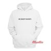 We Shoot Racists Hoodie