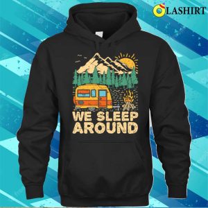 We Sleep Funny Camping T shirt T shirt 3