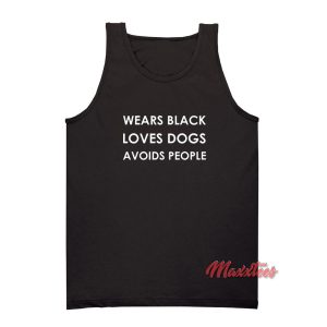 Wears Black Loves Dogs Avoid People Tank Top 1