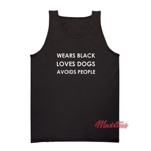 Wears Black Loves Dogs Avoid People Tank Top 2