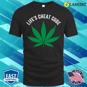 Weed T shirt Weed Cannabis Joint Funny Lifes Cheat Code T shirt 1