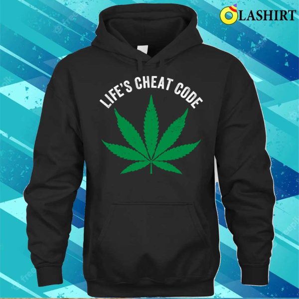 Weed T-shirt, Weed Cannabis Joint Funny Lifes Cheat Code T-shirt