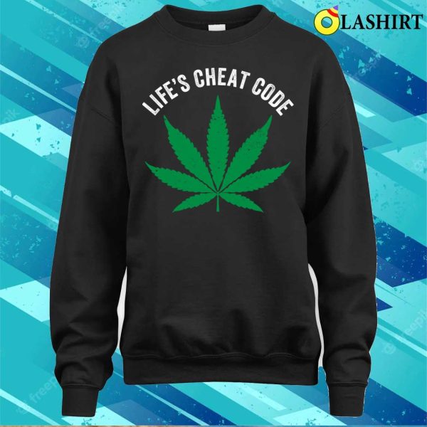 Weed T-shirt, Weed Cannabis Joint Funny Lifes Cheat Code T-shirt