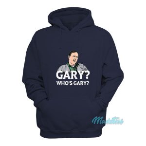 Weird Science Gary Whos Gary Hoodie 2