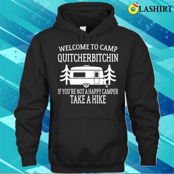 Welcome To Camp Quitcherbitchin Funny Camping T-shirt