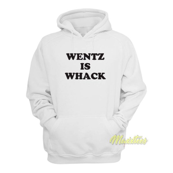 Wentz Is Weck Hoodie