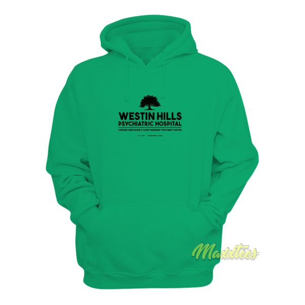 Westin Hills Psychiatric Hospital Chronic Hoodie