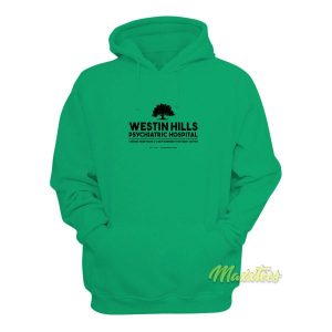 Westin Hills Psychiatric Hospital Chronic Hoodie 1 Westin Hills Psychiatric Hospital Chronic Hoodie 2