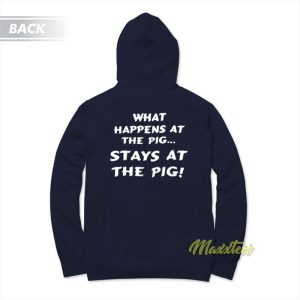 What Happening At The Pig Stays At The Pig Hoodie 2