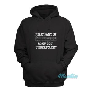 What Part Of Music Dont You Understand Hoodie 1