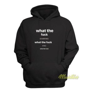 What The Fuck Starring Hoodie 1 What The Fuck Starring Hoodie 2