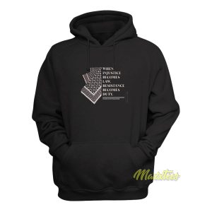 When Injustice Becomes Law Resistance Hoodie 1
