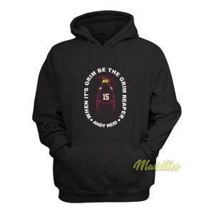 When Its Grim Be The Grim Reaper Andy Reid Hoodie 2