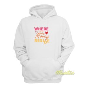 Where The Money Reside Hoodie 1
