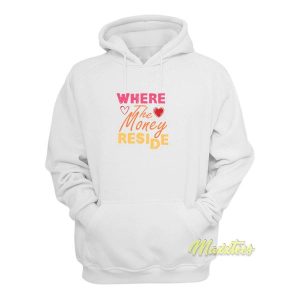 Where The Money Reside Hoodie 2