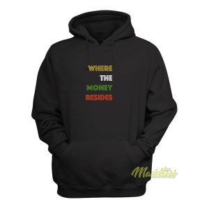 Where The Money Resides Hoodie 1