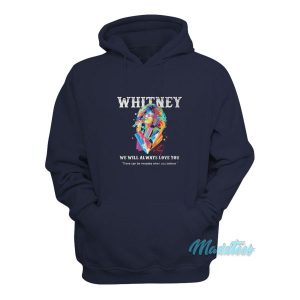 Whitney Houston We Will Always Love You Hoodie 2