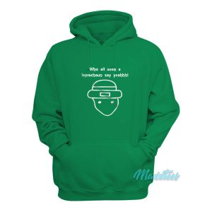 Who All Seen A Leprechaun Say Yeah Hoodie 1