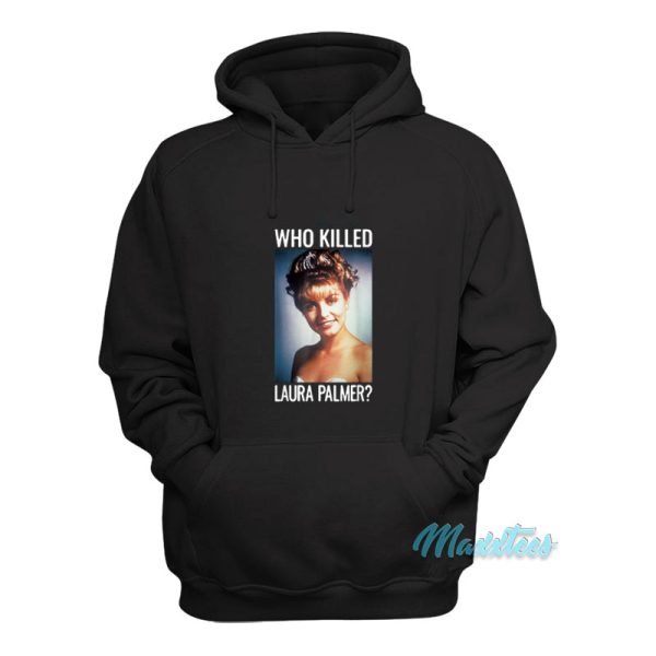 Who Killed Laura Palmer Hoodie