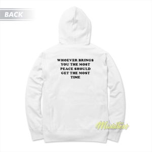 Whoever Brings You The Most Peace Should Hoodie 3