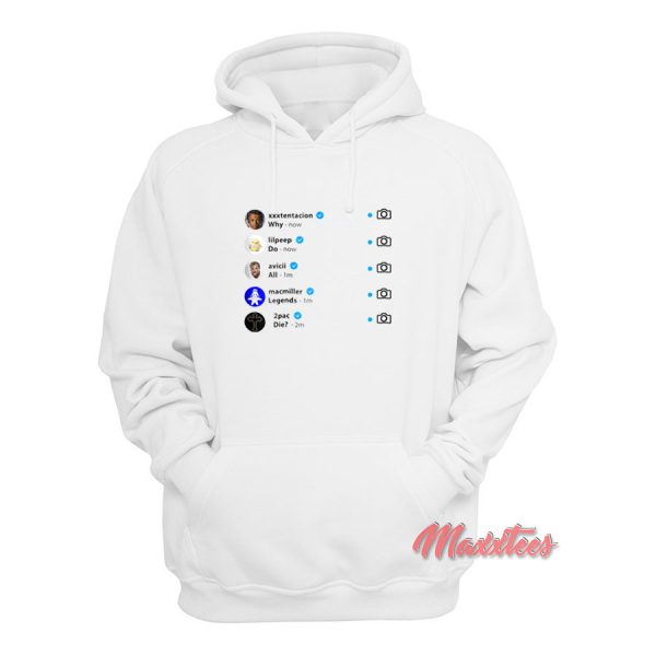 Why Do All Legends Die Instagram Hoodie