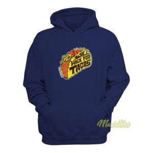 Will Hack For Tacos Hoodie 1