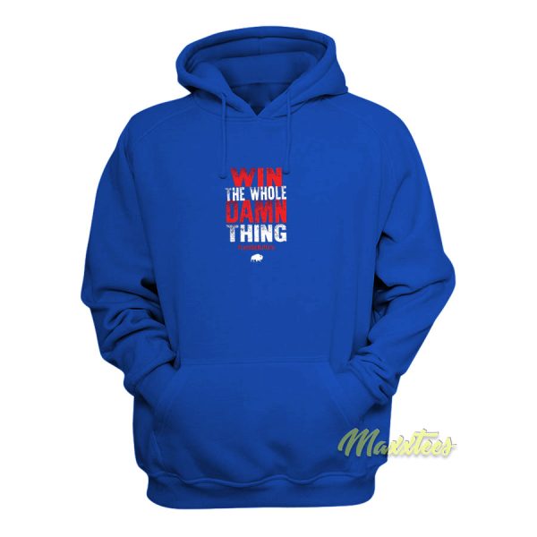 Win The Whole Damn Thing Hoodie