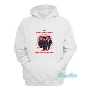 With Great Hotness Comes Great Responsibility Hoodie