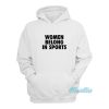 Women Belong In Sports Hoodie