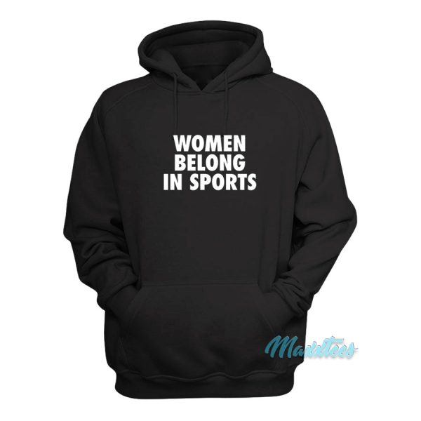 Women Belong In Sports Hoodie