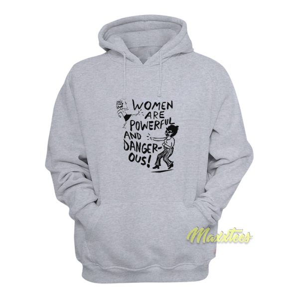 Women Powerful and Dangerous Hoodie