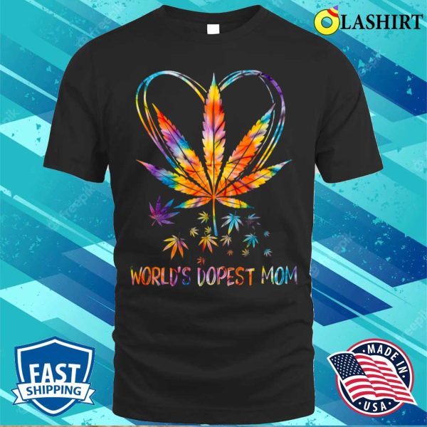 Worlds Dopest Mom Weed Leaf 420 Funny Mothers Day T-shirt