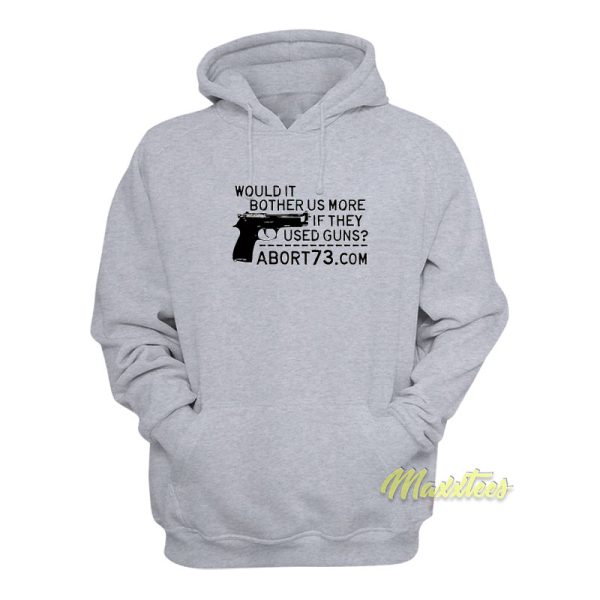 Would It Bother US More If They Used Guns Hoodie